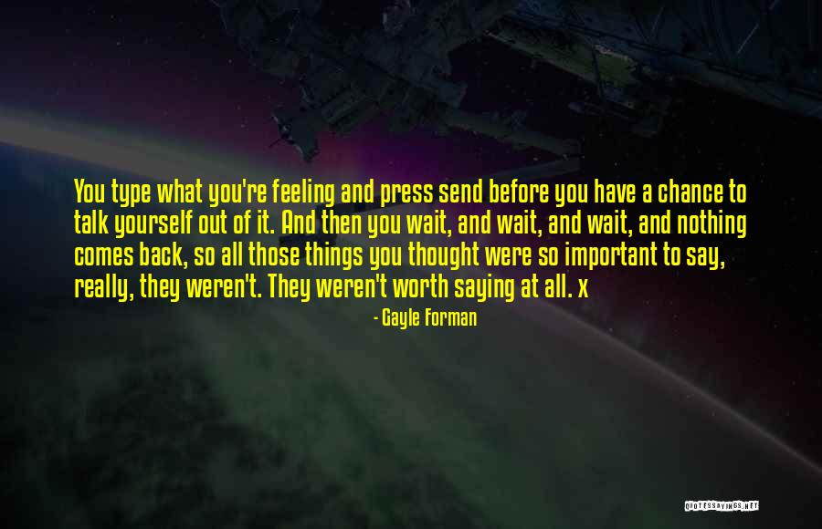 Before You Talk Quotes By Gayle Forman Before You Talk Quotes By Gayle Forman