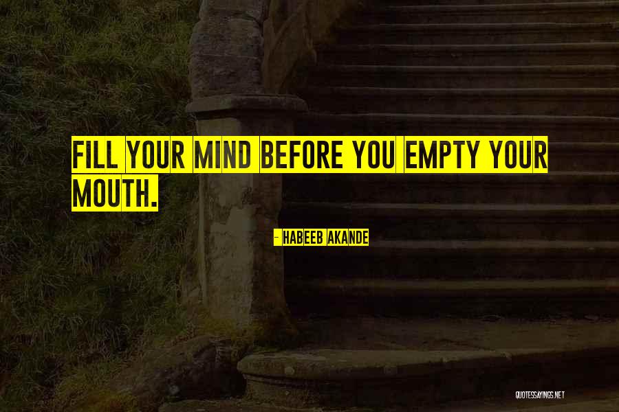 Before You Talk Quotes By Habeeb Akande Before You Talk Quotes By Habeeb Akande