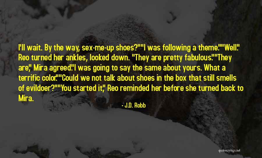 Before You Talk Quotes By J.D. Robb Before You Talk Quotes By J.D. Robb