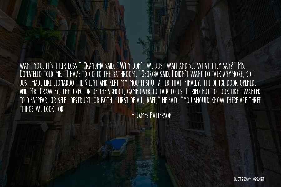 Before You Talk Quotes By James Patterson Before You Talk Quotes By James Patterson