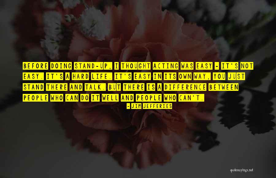 Before You Talk Quotes By Jim Jefferies Before You Talk Quotes By Jim Jefferies