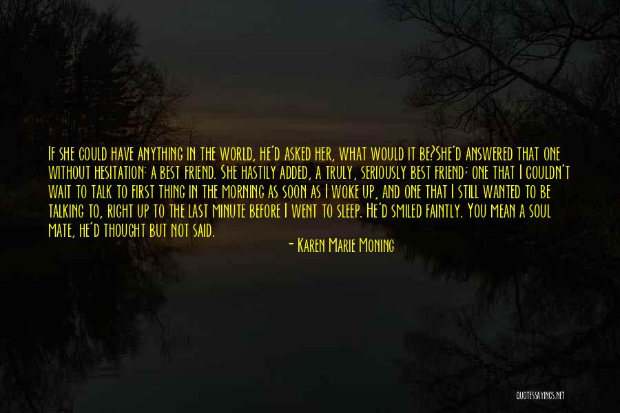 Before You Talk Quotes By Karen Marie Moning Before You Talk Quotes By Karen Marie Moning