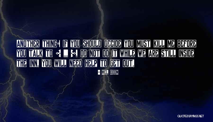 Before You Talk Quotes By Mel Odom Before You Talk Quotes By Mel Odom