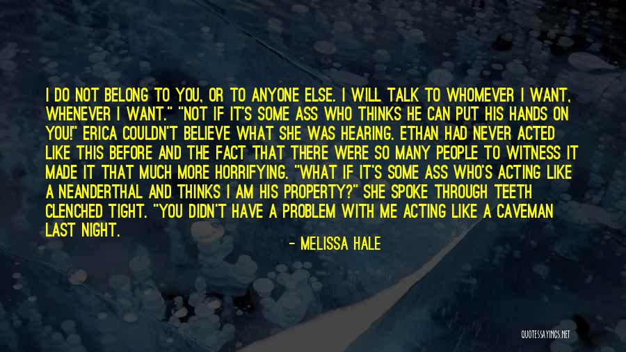 Before You Talk Quotes By Melissa Hale Before You Talk Quotes By Melissa Hale