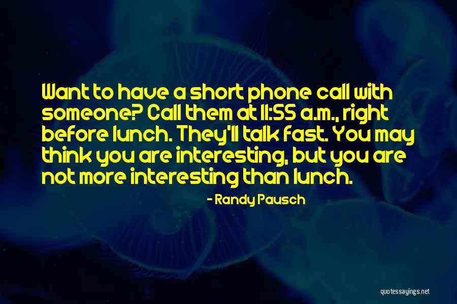 Before You Talk Quotes By Randy Pausch Before You Talk Quotes By Randy Pausch