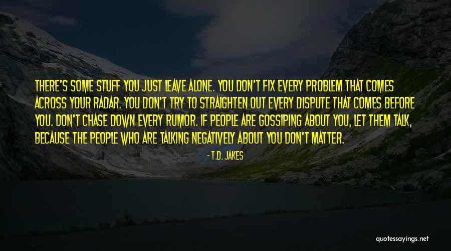 Before You Talk Quotes By T.D. Jakes Before You Talk Quotes By T.D. Jakes