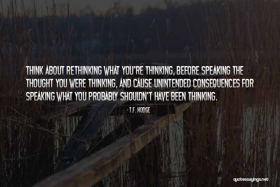 Before You Talk Quotes By T.F. Hodge Before You Talk Quotes By T.F. Hodge