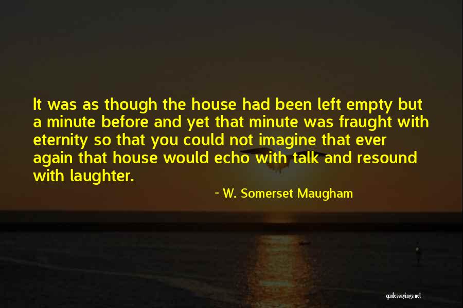 Before You Talk Quotes By W. Somerset Maugham Before You Talk Quotes By W. Somerset Maugham