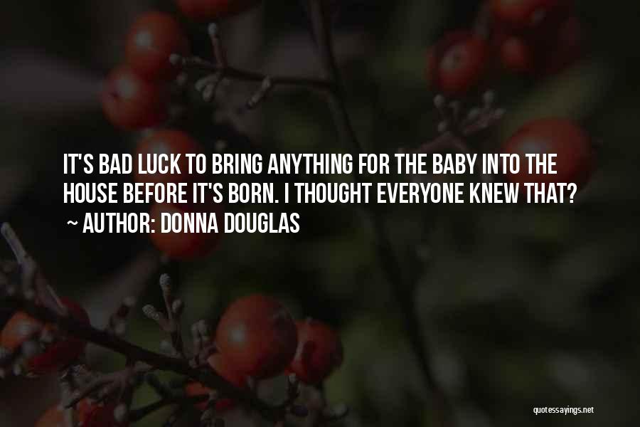 Before You Were Born Baby Quotes By Donna Douglas