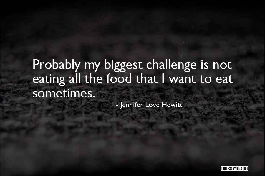 Befreiungshalle Quotes By Jennifer Love Hewitt Befreiungshalle Quotes By Jennifer Love Hewitt