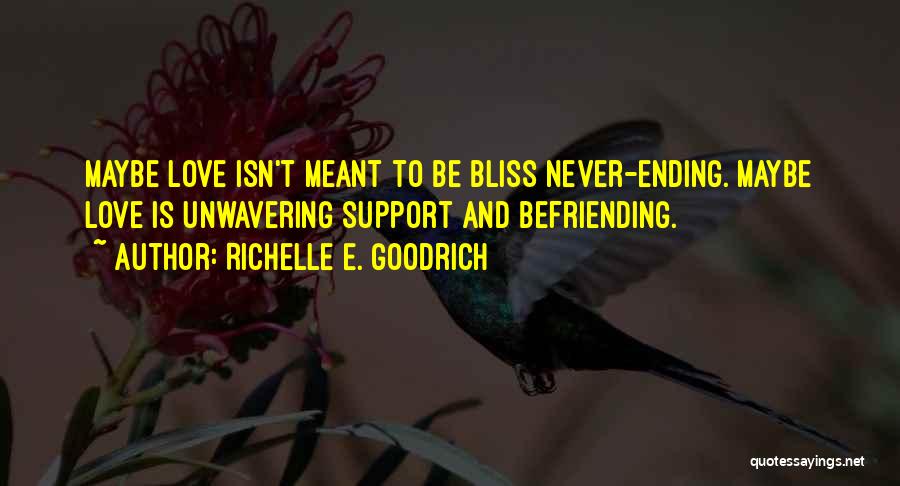 Befriending Quotes By Richelle E. Goodrich