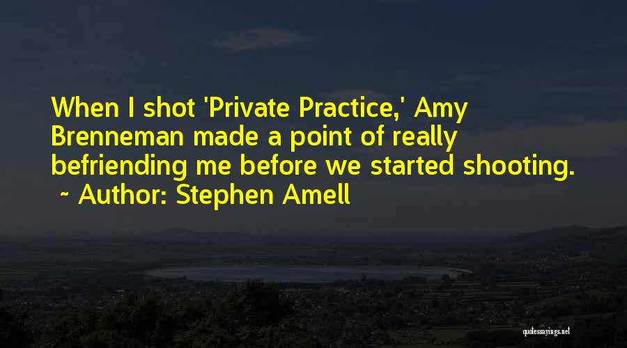 Befriending Quotes By Stephen Amell