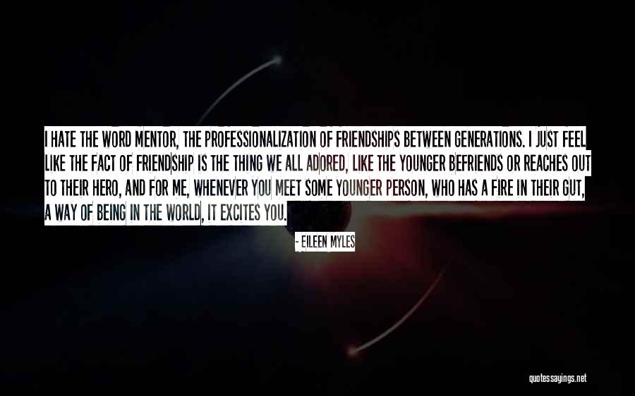 Befriends Quotes By Eileen Myles Befriends Quotes By Eileen Myles