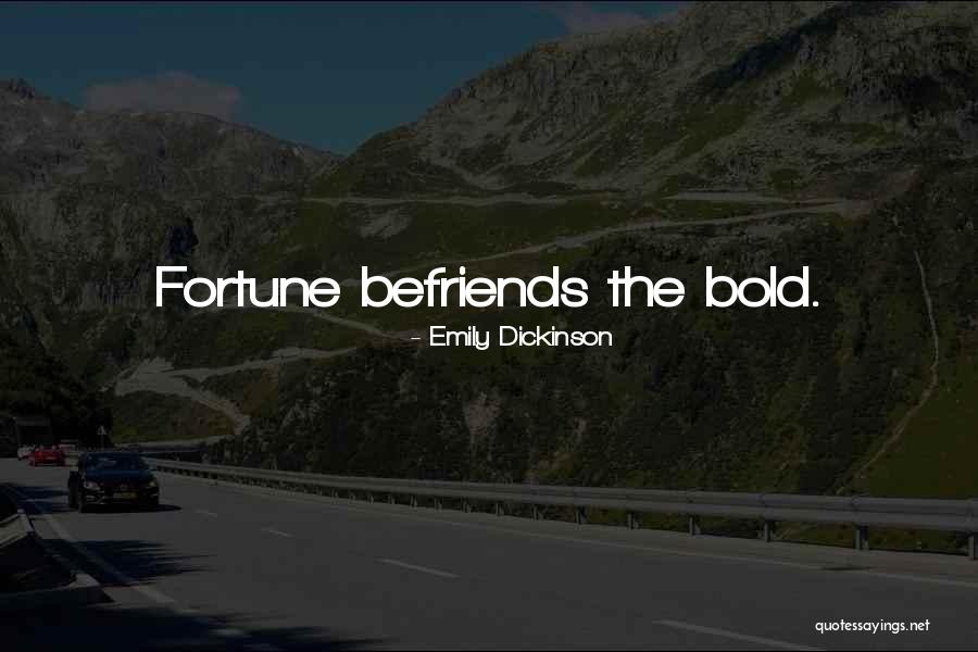 Befriends Quotes By Emily Dickinson Befriends Quotes By Emily Dickinson