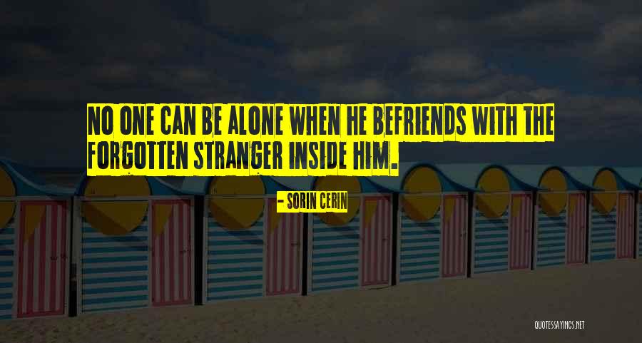 Befriends Quotes By Sorin Cerin Befriends Quotes By Sorin Cerin