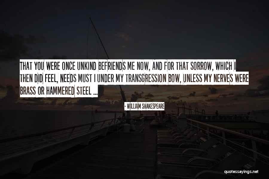 Befriends Quotes By William Shakespeare Befriends Quotes By William Shakespeare
