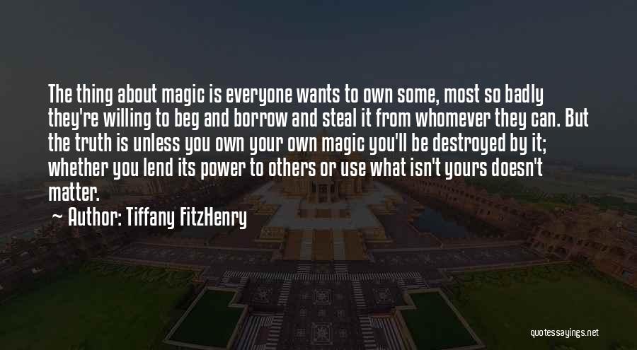 Beg Borrow Steal Quotes By Tiffany FitzHenry