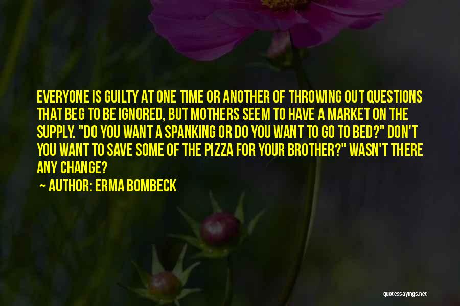 Beg Change Quotes By Erma Bombeck