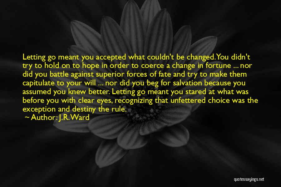 Beg Change Quotes By J.R. Ward