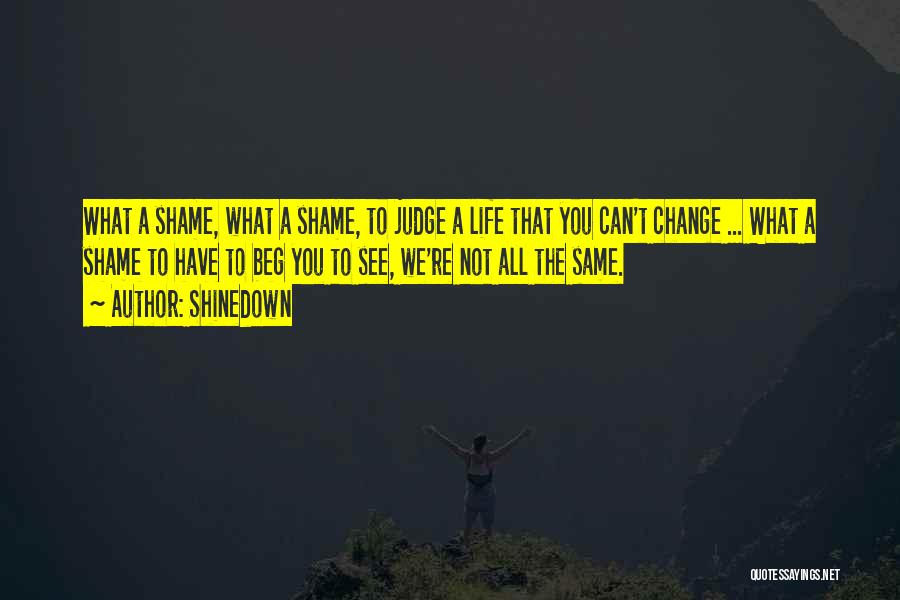 Beg Change Quotes By Shinedown