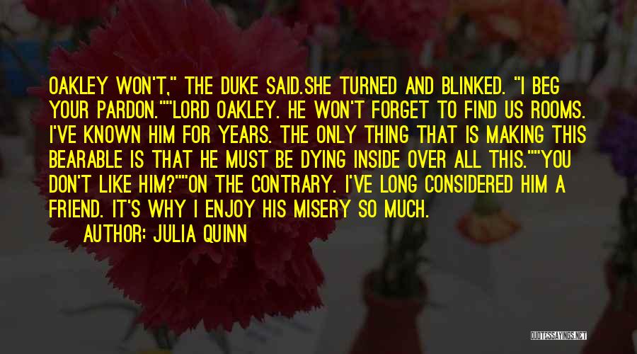 Beg Friend Quotes By Julia Quinn