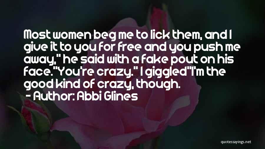 Beg Me Quotes By Abbi Glines