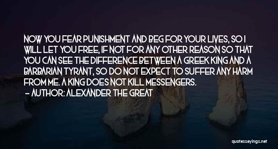 Beg Me Quotes By Alexander The Great