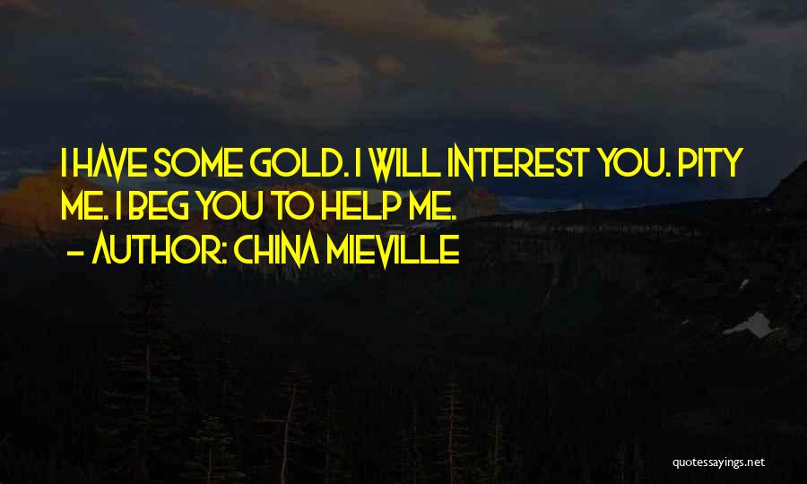 Beg Me Quotes By China Mieville