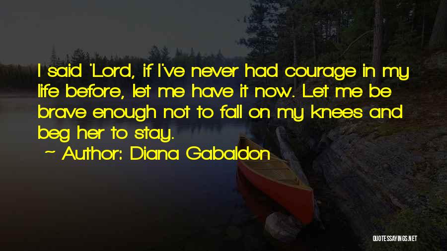 Beg Me Quotes By Diana Gabaldon