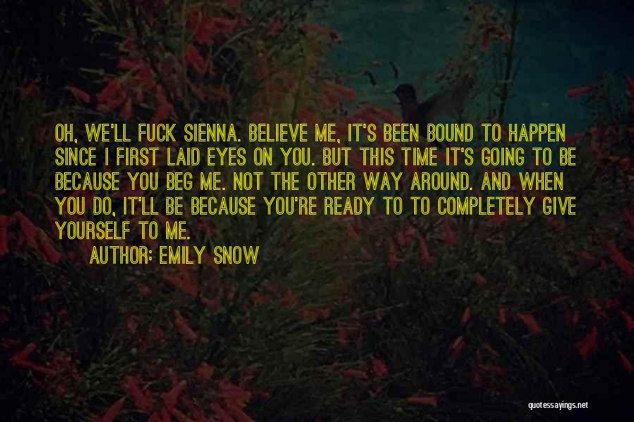 Beg Me Quotes By Emily Snow