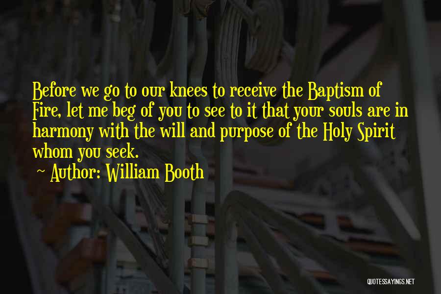 Beg Me Quotes By William Booth