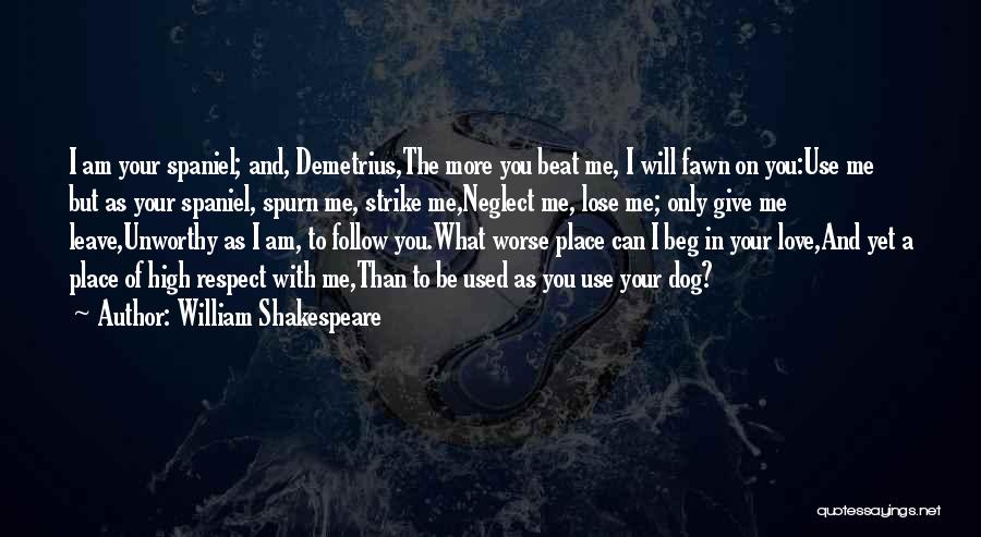 Beg Me Quotes By William Shakespeare