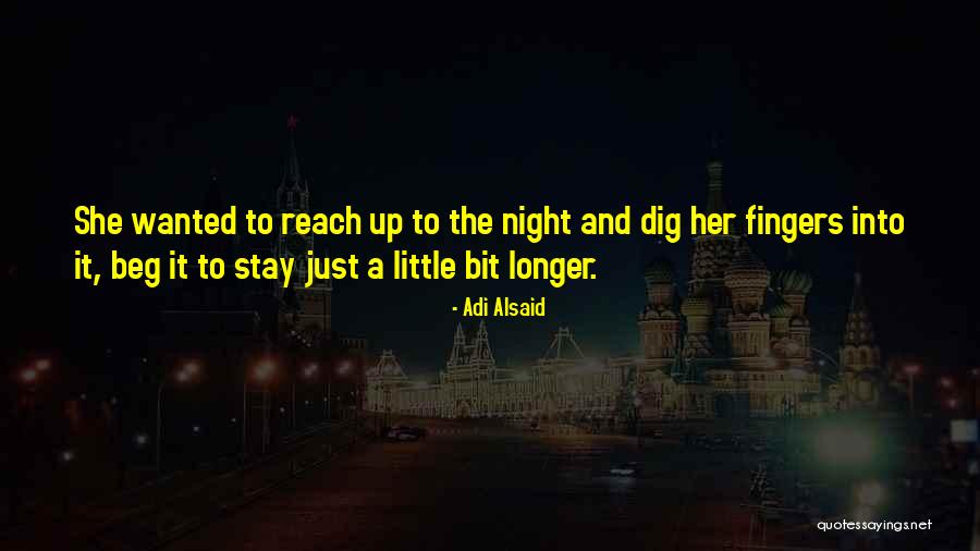 Beg Me To Stay Quotes By Adi Alsaid Beg Me To Stay Quotes By Adi Alsaid