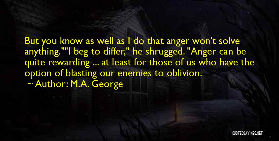 Beg To Differ Quotes By M.A. George