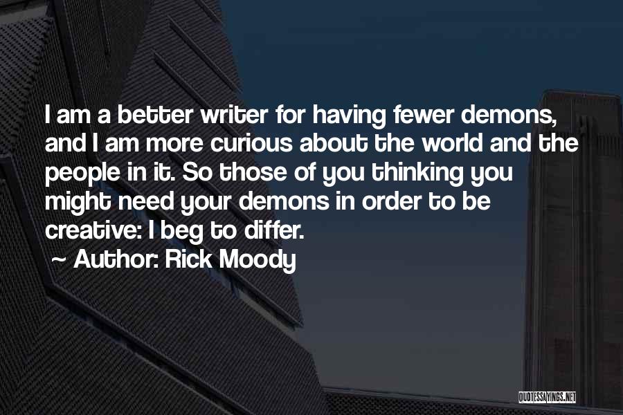 Beg To Differ Quotes By Rick Moody