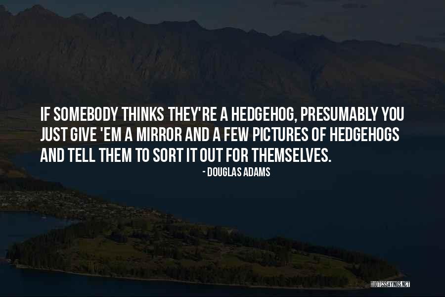 Begaan Zijn Quotes By Douglas Adams Begaan Zijn Quotes By Douglas Adams
