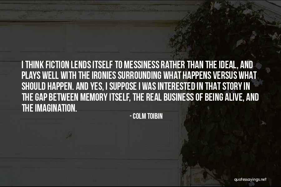 Begane Quarries Quotes By Colm Toibin Begane Quarries Quotes By Colm Toibin