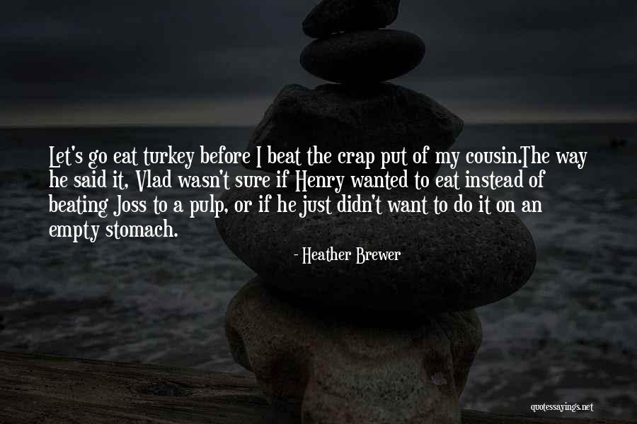 Begaye Rojos Quotes By Heather Brewer Begaye Rojos Quotes By Heather Brewer