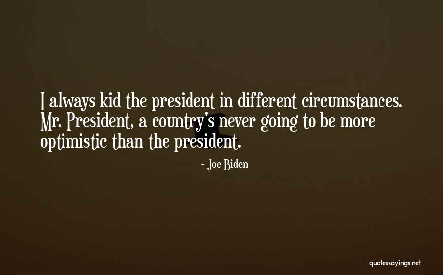 Begebenheit Quotes By Joe Biden Begebenheit Quotes By Joe Biden