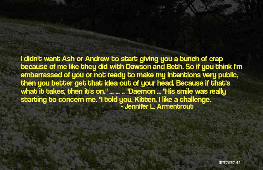 Begeleidingsvormen Quotes By Jennifer L. Armentrout Begeleidingsvormen Quotes By Jennifer L. Armentrout