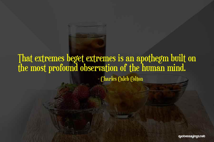 Beget Quotes By Charles Caleb Colton Beget Quotes By Charles Caleb Colton