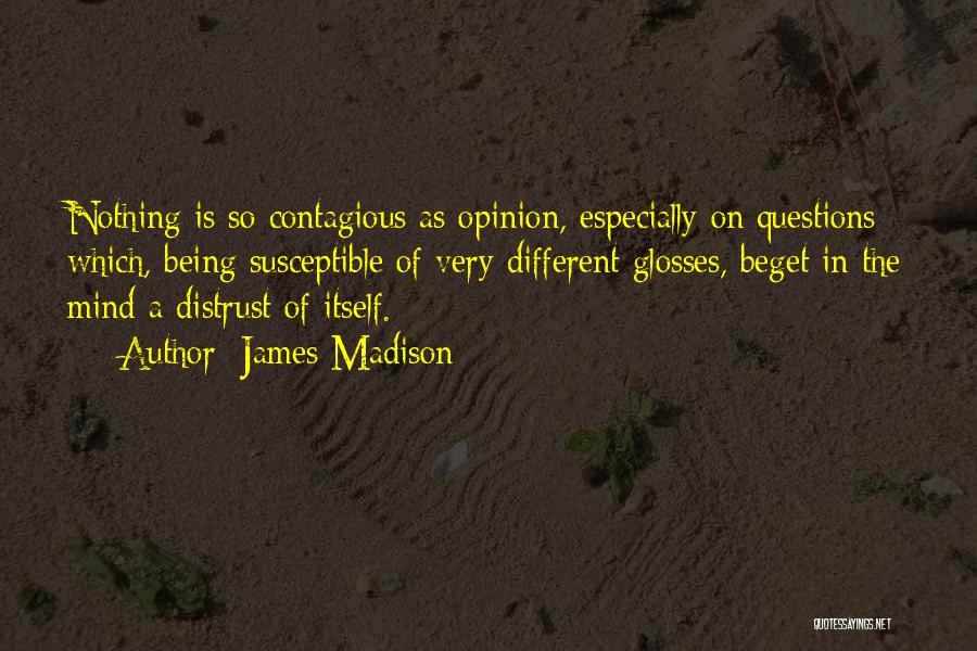 Beget Quotes By James Madison