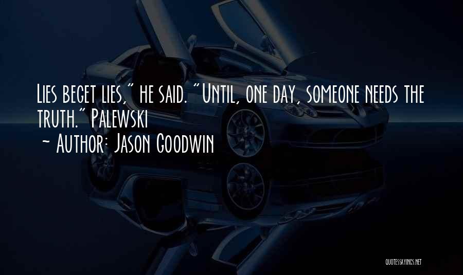 Beget Quotes By Jason Goodwin