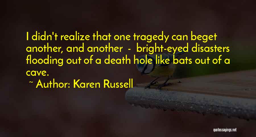 Beget Quotes By Karen Russell