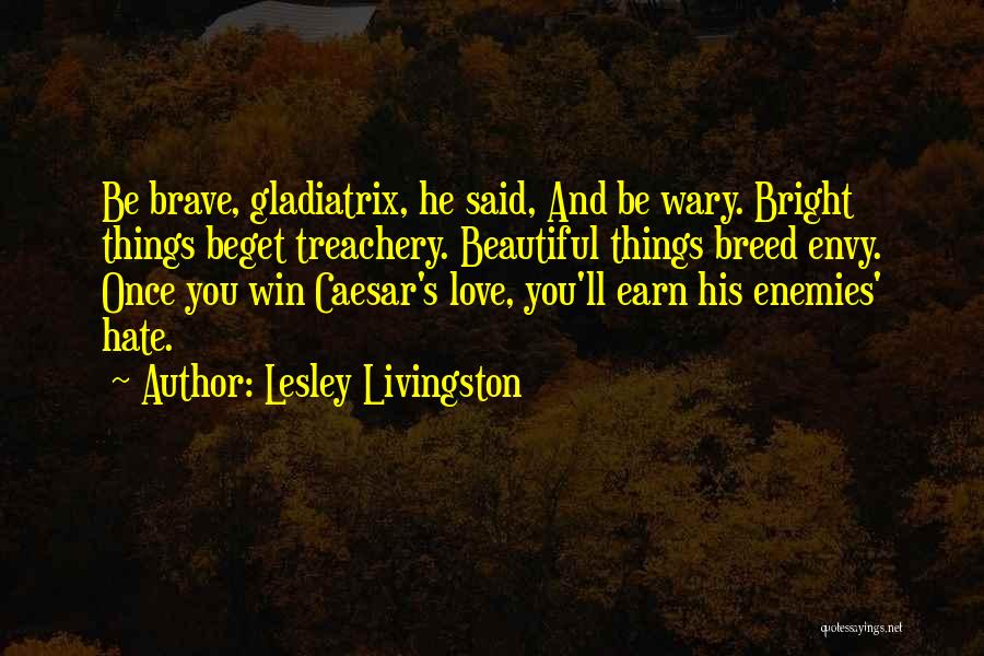 Beget Quotes By Lesley Livingston