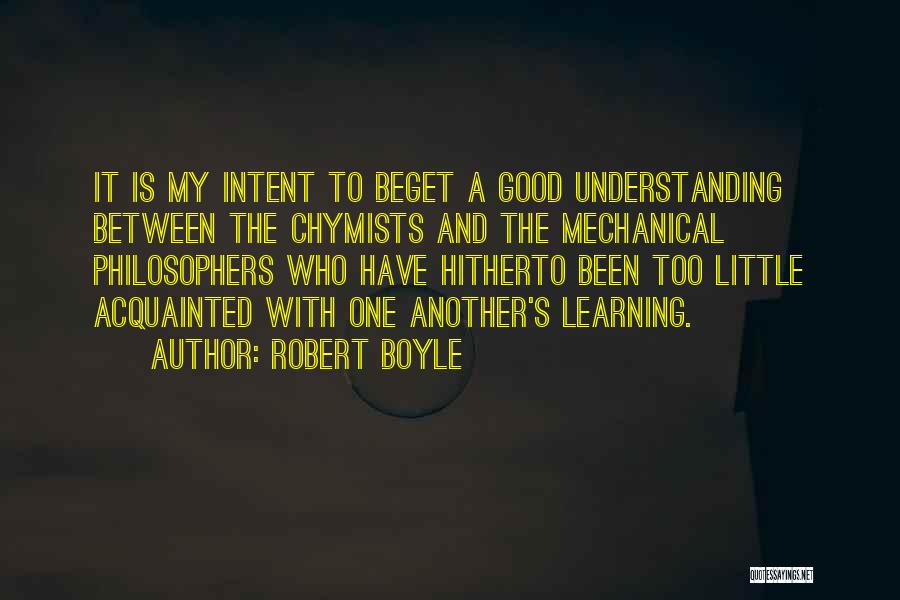 Beget Quotes By Robert Boyle