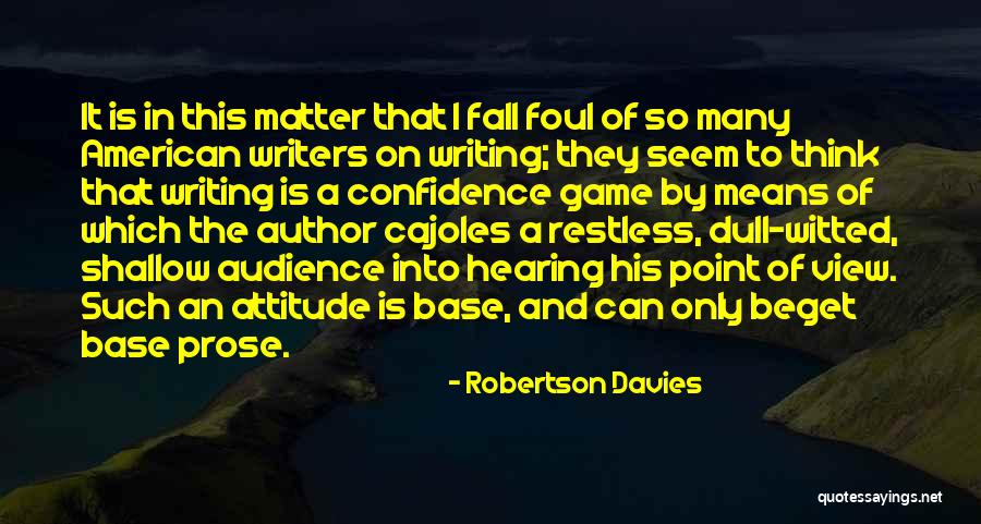 Beget Quotes By Robertson Davies