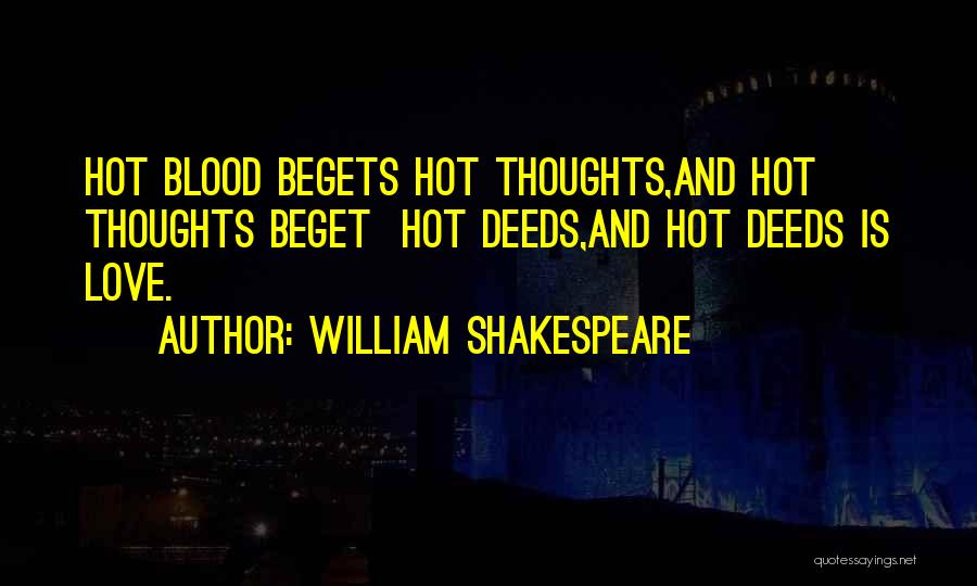 Beget Quotes By William Shakespeare
