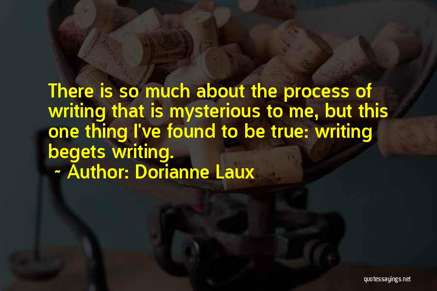 Begets Quotes By Dorianne Laux