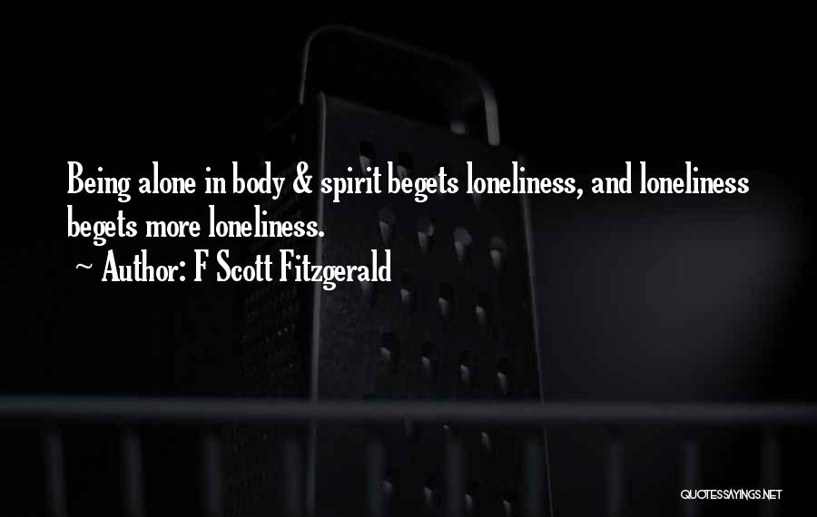Begets Quotes By F Scott Fitzgerald
